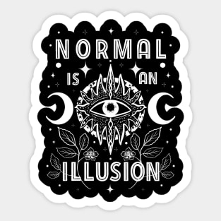 Normal is an illusion Sticker